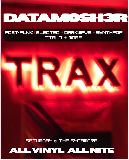 c://DATAM0SH3R TRAX - post-punk, electro, darkwave, synthpop, italo and more. Saturday at The Sycamore. All vinyl, all nite.